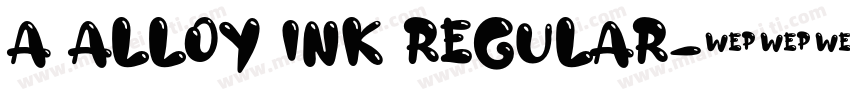 a Alloy Ink Regular字体转换